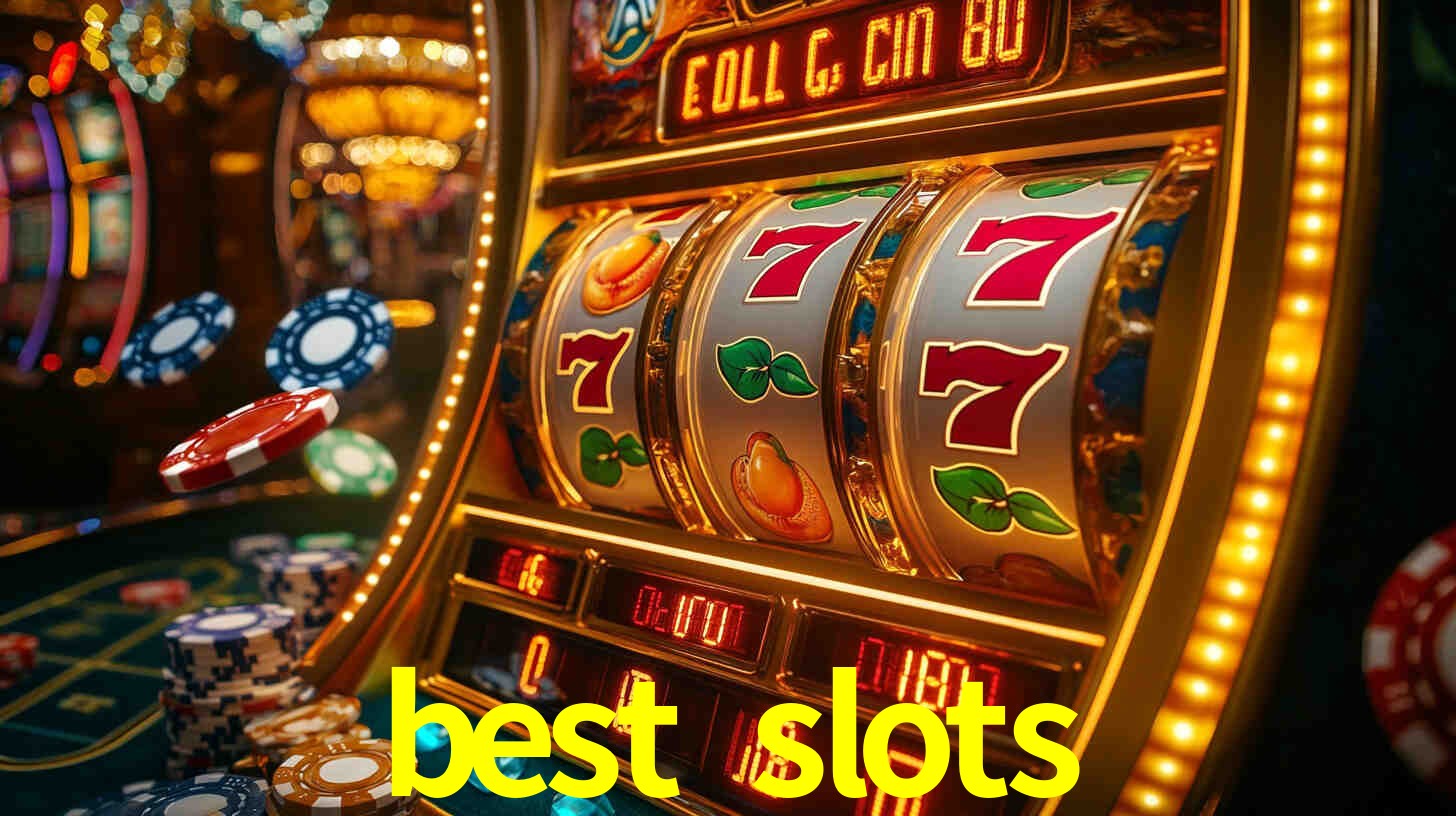 Explore as vantagens do best slots: serviço profissional e confiabilidade
